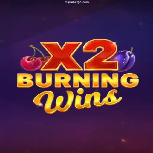 BurningWinsX2: Experience the Thrills at 70PMBET⭐️ ONLINE PLATAFORMA OFICIAL